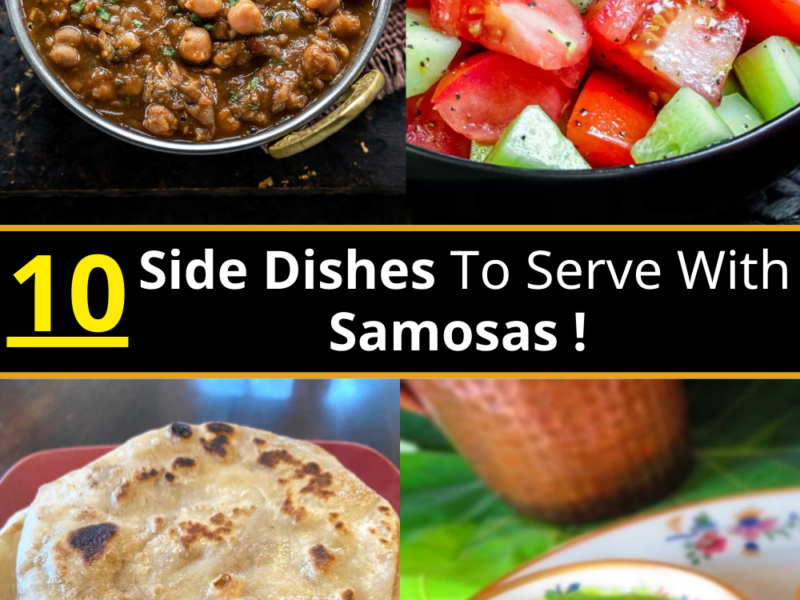 10 Side Dishes to Serve with Samosas for a Complete Meal